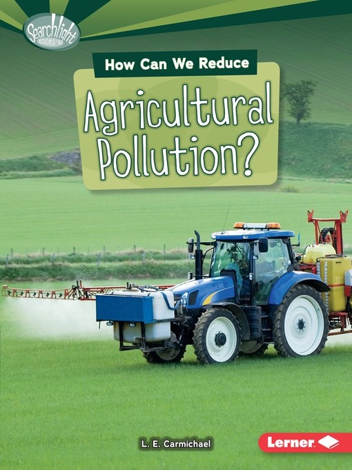 Title details for How Can We Reduce Agricultural Pollution? by L. E. Carmichael - Available
